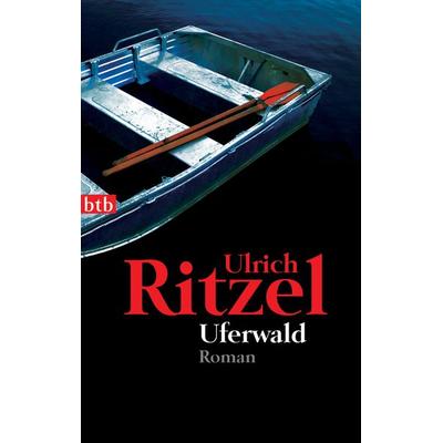 Uferwald / Kommissar Berndorf Band 5, Taschenbuch von Ulrich Ritzel, btb