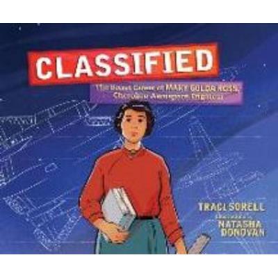 Classified: The Secret Career of Mary Golda Ross, Cherokee Aerospace Engineer - , CD, 9781666508673