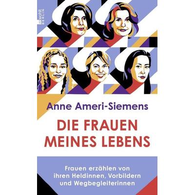 Die Frauen meines Lebens, Gebundene Ausgabe von Anne Ameri-Siemens, Rowohlt Berlin, 978-3-7371-0127-1