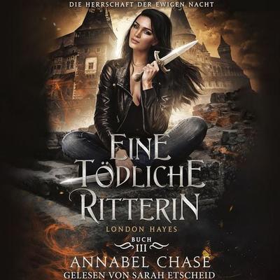 Eine tödliche Ritterin - Annabel Chase, Audio, 9783695647279