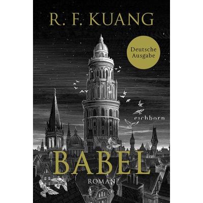 Babel, Gebundene Ausgabe von R. F. Kuang, Eichborn, 978-3-8479-0143-3