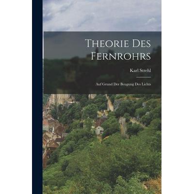Theorie Des Fernrohrs, Taschenbuch von Karl Strehl, Hutson Street Press, 978-1-01-780395-2
