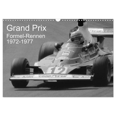 Grand Prix - Formel-Rennen 1972-1977 (Wandkalender 2027 DIN A3 quer), CALVENDO Monatskalender