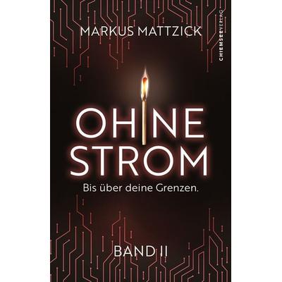 Ohne Strom - Bis über deine Grenzen (Band 2), Taschenbuch von Markus Mattzick, Kampenwand, 978-3-947738-39-7