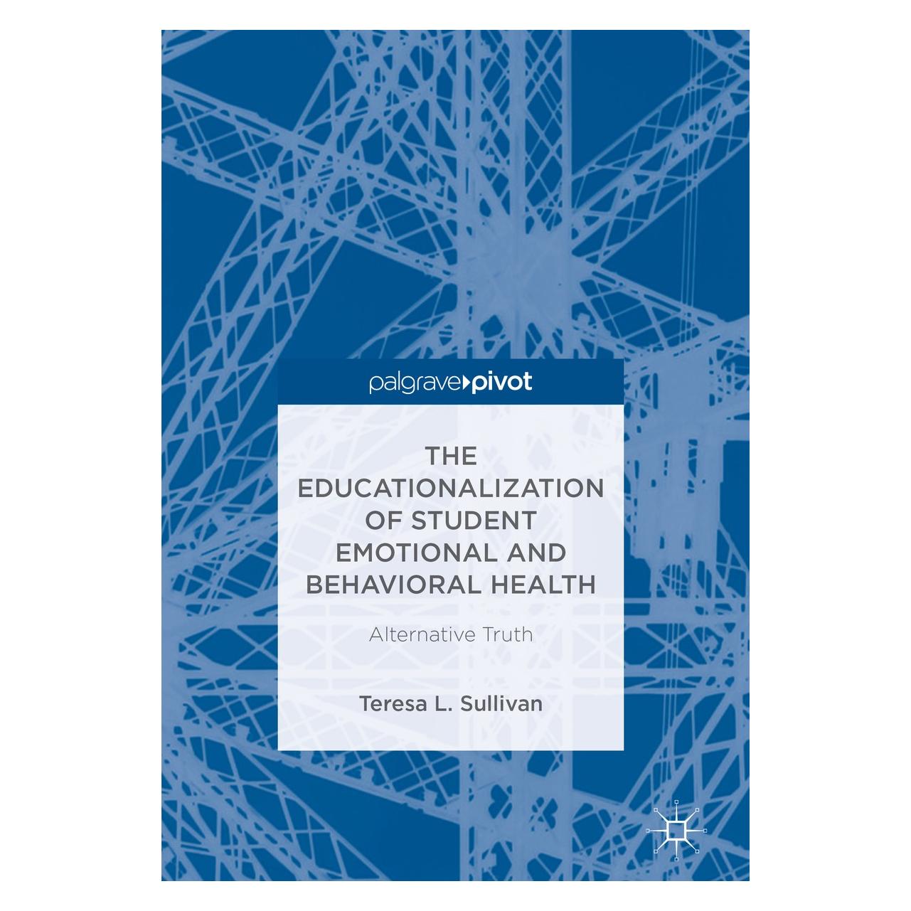 Springer The Educationalization of Student Emotional and Behavioral Health (Englisch, Hardcover, Teresa L. Sullivan) (9783319930633)