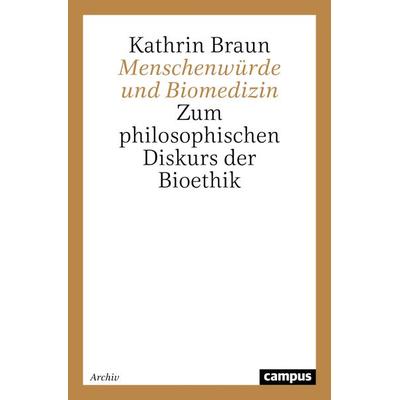 Menschenwürde und Biomedizin, Taschenbuch von Kathrin Braun, Campus, 978-3-593-36503-9