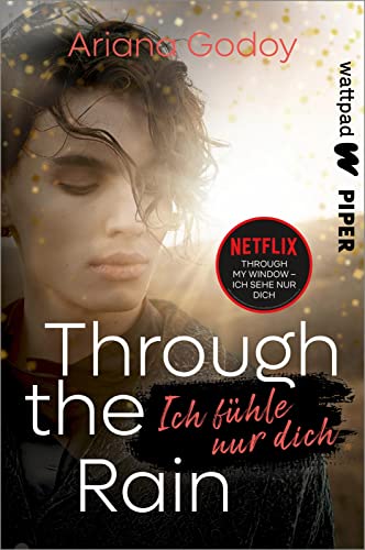 Ariana Godoy - Through the Rain – Ich fühle nur dich (Die besten deutschen Wattpad-Bücher): BookTok-Erfolg - Abschluss der Reihe zum Netflix-Film Through my Window - Preis vom 18.10.2026 15:28:09 h