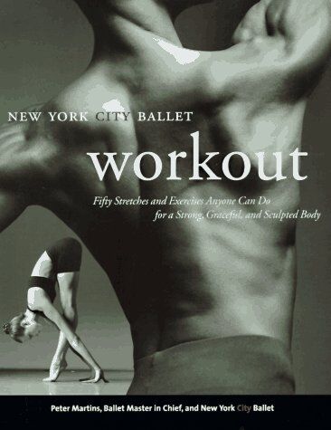 Peter Martins - New York City Ballet Workout: Fifty Stretches And Exercises Anyone Can Do For A Strong, Graceful, And Sculpted Body - Preis vom 11.10.2026 15:43:13 h