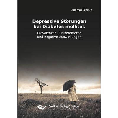 Depressive Störungen bei Diabetes mellitus, Taschenbuch von , Cuvillier Verlag, 978-3-7369-9014-2