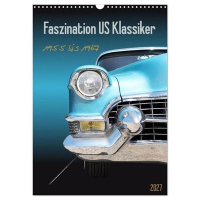 Faszination US Klassiker 1955 bis 1967 (Wandkalender 2027 DIN A3 hoch), CALVENDO Monatskalender