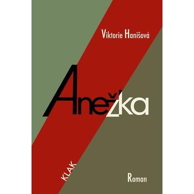 Anežka, Taschenbuch von Viktorie Hanišová, KLAK Verlag, 978-3-948156-13-8