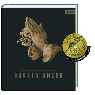 Burger Unser, Gebundene Ausgabe von Hubertus Tzschirner,Nicolas Lecloux,Thomas Vilgis,Nils Jorra, Callwey, 978-3-7667-2201-0