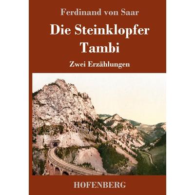 Die Steinklopfer / Tambi, Gebundene Ausgabe von Ferdinand Saar, Hofenberg, 978-3-7437-1869-2