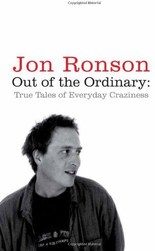 Jon Ronson - Out of the Ordinary: True Tales of Everyday Craziness - Preis vom 11.10.2026 03:10:56 h