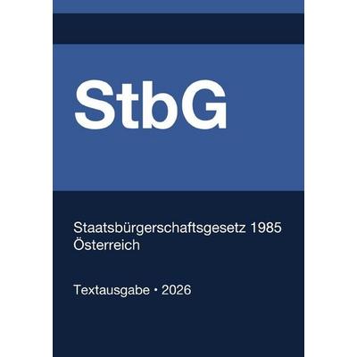 StbG - Staatsbürgerschaftsgesetz 1985 (Österreich) 2026, Taschenbuch von Gesetze24 Österreich, Epubli, 978-3-565-41674-5