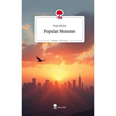 Popular Monster. Life is a Story - story.one, Gebundene Ausgabe von Finja Michel, Storylution, 978-3-7115-8608-7