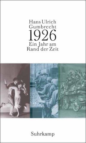 Gumbrecht, Hans Ulrich - 1926. Ein Jahr am Rand der Zeit - Preis vom 12.10.2026 11:37:12 h
