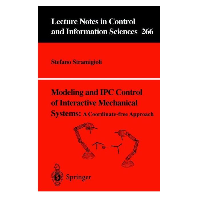 Springer Modeling and IPC Control of Interactive Mechanical Systems - A Coordinate-Free Approach (Englisch, Softcover, Stefano Stramigioli) (55204635)