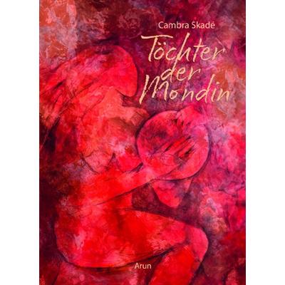 Töchter der Mondin, Gebundene Ausgabe von Cambra Maria Skadé, Arun