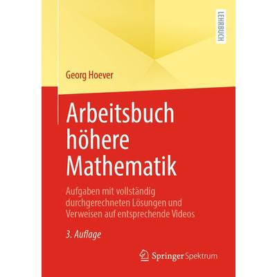 Arbeitsbuch höhere Mathematik, Taschenbuch von Georg Hoever, Springer Berlin, 978-3-662-68267-8