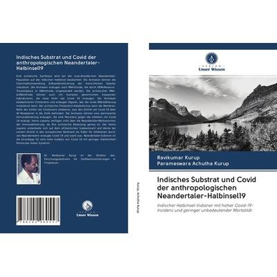 Indisches Substrat und Covid der anthropologischen Neandertaler-Halbinsel19, Taschenbuch von Ravikumar Kurup,Parameswara Achutha Kurup, AV