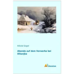 Abende auf dem Vorwerke bei Dikanjka, Belletristik von Nikolai Wassiljewitsch Gogol, Nikolai Gogol