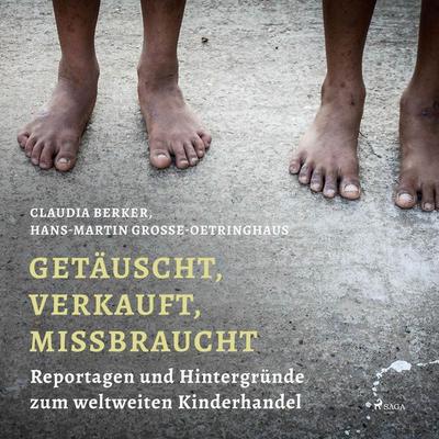 Getäuscht, verkauft, missbraucht (Ungekürzt) - Hans Martin Grosse-Oetringhaus,Claudia Berker, Audio, 9788711952573