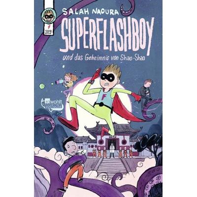 Superflashboy und das Geheimnis von Shao-Shao, Gebundene Ausgabe von Salah Naoura, Rowohlt Taschenbuch
