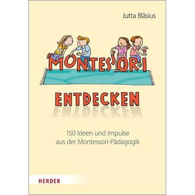 Montessori entdecken!, Taschenbuch von Jutta Bläsius, Herder
