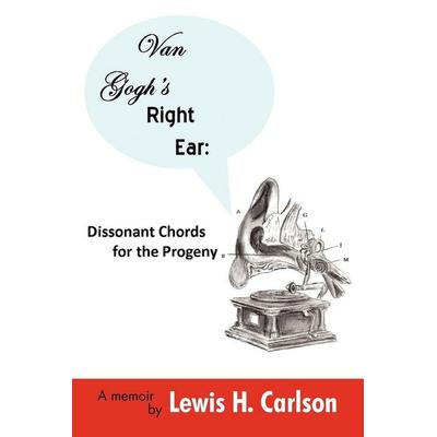 Van Gogh's Right Ear, Taschenbuch von H. Carlson Lewis H. Carlson, IUniverse, 978-1-4401-9187-9