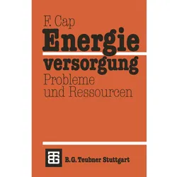 Energieversorgung Probleme und Ressourcen, Fachbücher von Ferdinand Cap
