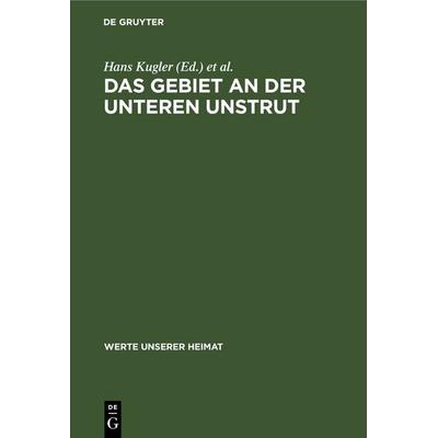 Das Gebiet an der unteren Unstrut, Gebundene Ausgabe von , De Gruyter, 978-3-11-247935-3