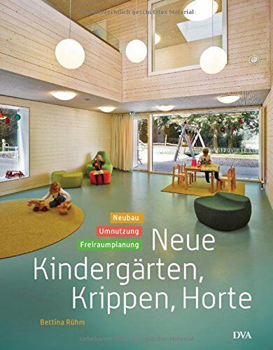 Bettina Rühm - Neue Kindergärten, Krippen, Horte: Neubau - Umnutzung - Freiraumplanung - Preis vom 09.10.2026 07:28:09 h