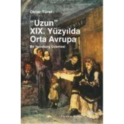 Uzun 19. Yüzyilda Orta Avrupa, Taschenbuch von Oktar Türel, Yordam Kitap, 978-605--172074-6