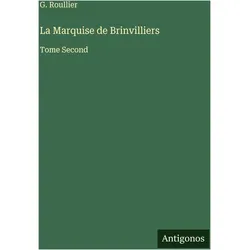 La Marquise de Brinvilliers, Belletristik von G. Roullier