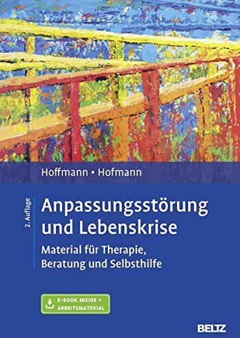 Nicolas Hoffmann - Anpassungsstörung und Lebenskrise: Material für Therapie, Beratung und Selbsthilfe. Mit E-Book inside und Arbeitsmaterial - Preis vom 17.10.2026 19:25:27 h