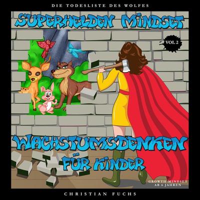 Superhelden Mindset - Wachstumsdenken für Kinder, Vol. 2 - Christian Fuchs, Audio, 4061707554636