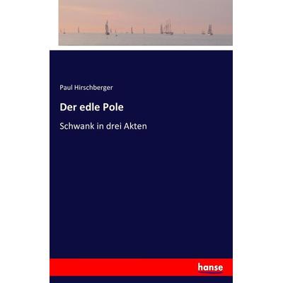 Der edle Pole, Taschenbuch von Paul Hirschberger, Hansebooks, 978-3-7433-4454-9