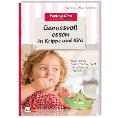 Genussvoll essen in Krippe und Kita, Taschenbuch von Gaby Virnkaes, Klett Kita GmbH, 978-3-96046-254-5