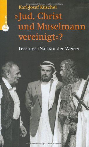 Karl-Josef Kuschel - Jud, Christ und Muselmann vereinigt?: Lessings 'Nathan der Weise' - Preis vom 11.10.2026 03:10:56 h