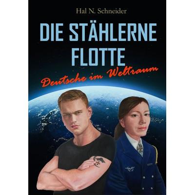 Die Stählerne Flotte, Gebundene Ausgabe von Hal N. Schneider, Tredition, 978-3-347-09463-5