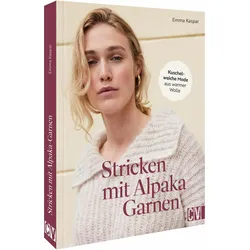Stricken mit Alpaka-Garnen, Ratgeber von Emma Kaspar