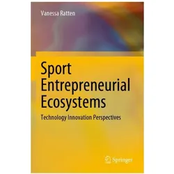 Sport Entrepreneurial Ecosystems, Fachbücher von Vanessa Ratten