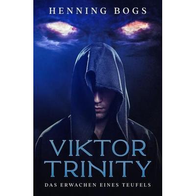Viktor Trinity / Das Erwachen eines Teufels, Taschenbuch von Henning Bogs, Epubli, 978-3-7531-0413-3