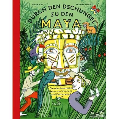 Durch den Dschungel zu den Maya, Gebundene Ausgabe von Silke Vry, E. A. Seemann in E. A. Seemann Henschel GmbH & Co. KG
