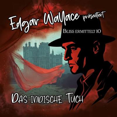 Edgar Wallace - Bliss ermittelt - Das indische Tuch,1 Audio-CD - Edgar Wallace & Bliss Ermittelt, CD