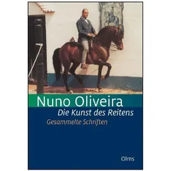 Oliveira:Die Kunst des Reitens. Gesamme, Ratgeber von Nuno Oliveira