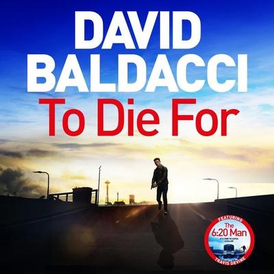 To Die For - David Baldacci, Audio, 9781035035373