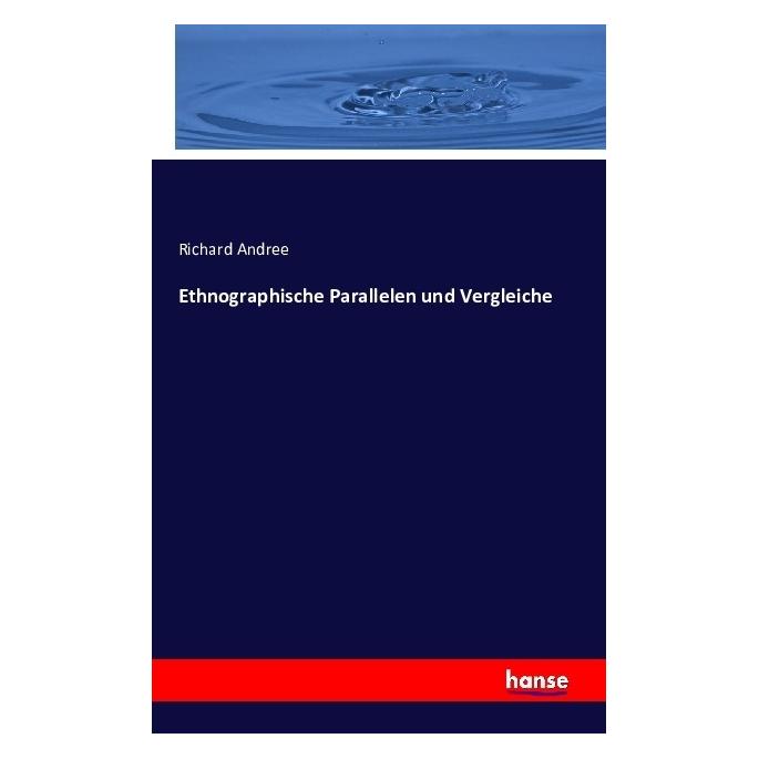 Hansebooks Ethnographische Parallelen und Vergleiche (Deutsch, Richard Andree, 2016) (55846183)