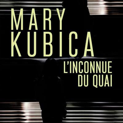 L'inconnue du quai - Mary Kubica, Audio, 9791033904229